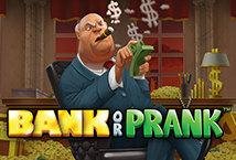 Prank or Bank slot